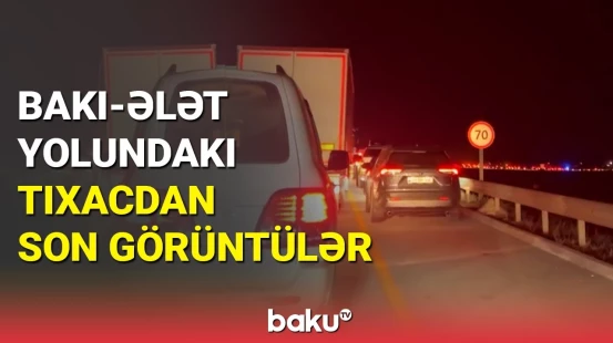 Bakı-Ələt yolunda 10 maşın toqquşdu, uzun tıxac yarandı