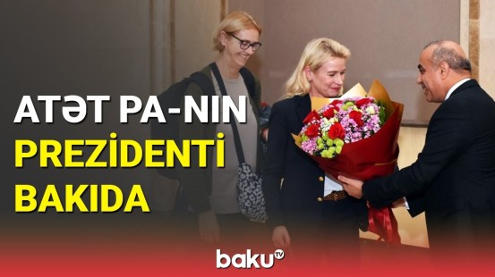 ATƏT PA-nın prezidenti Pia Kauman Azərbaycana səfərə gəlib