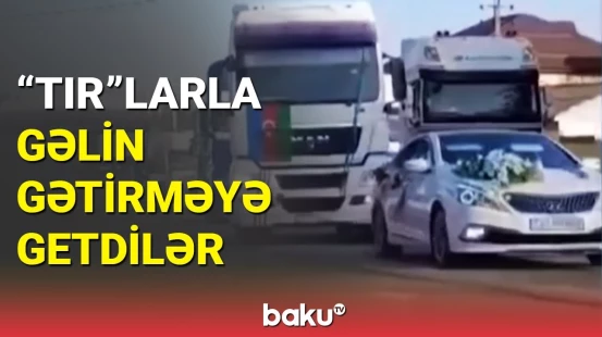 Lənkəranda "TIR"larla gəlin gətirməyə gedənlər saxlanıldı
