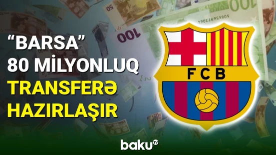 “Barselona” ulduz futbolçu üçün 80 milyon avro təklif edəcək