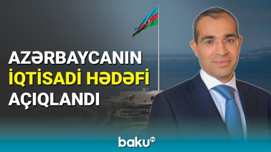 Mikayıl Cabbarov detalları açıqladı: Azərbaycanın strateji hədəfi