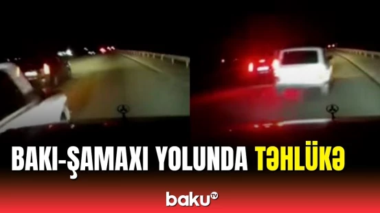 Magistral yolda sürücüdən kobud səhv: Yol polisi araşdırmaya başladı