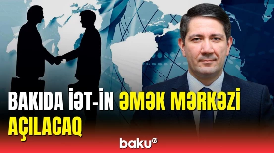 İƏT Bakıda mərkəz açır: yoxsulluğun azaldılması üçün müzakirə
