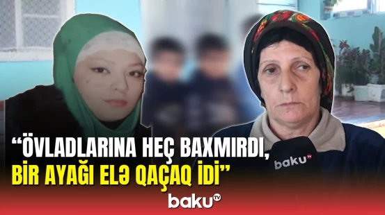Naftalanda müəmmalı hadisə: 3 uşaq anası niyə itkin düşdü?