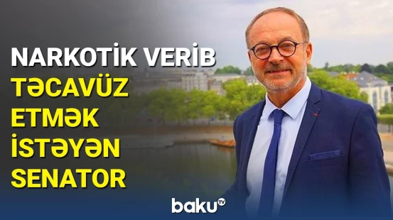 Fransa senatında qalmaqal: 66 yaşlı senatorun dəhşətli planı