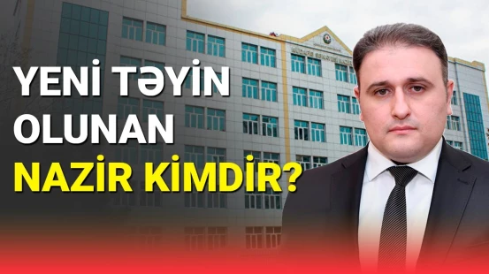 Prezidentin təyin etdiyi yeni nazirin dosyesi