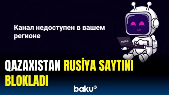 Qazaxıstandan Rusiya telekanallarına növbəti qadağa