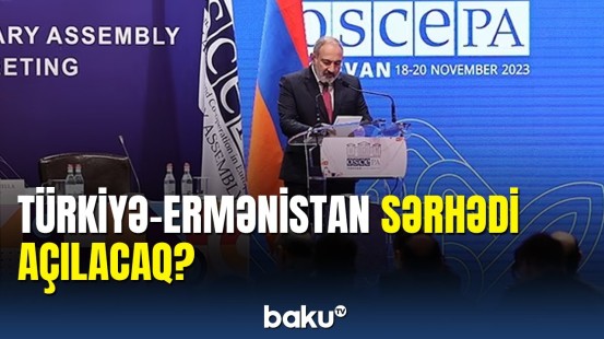 Paşinyan: Türkiyə ilə normallaşma region çün strateji amildir