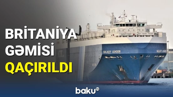 Husilər Qırmızı dənizdə Britaniyanın yük gəmisini ələ keçirdilər