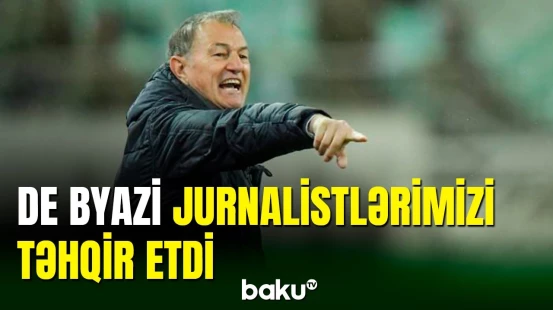 Canni De Byazi azərbaycanlı jurnalistləri təhqir etdi