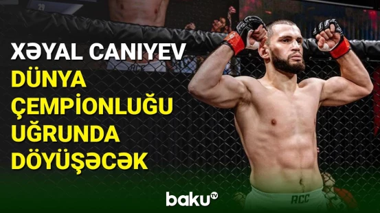 Xəyal Canıyev muay-tayda dünya çempionluğu uğrunda döyüşəcək