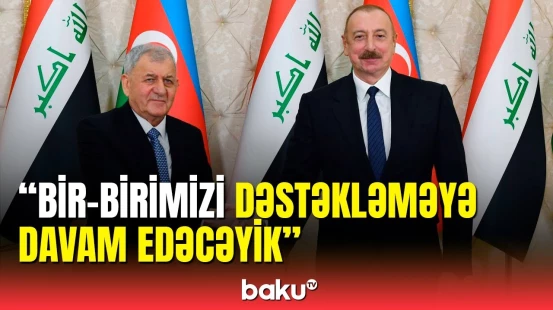 İlham Əliyev Azərbaycan-İraq dostluq münasibətlərindən danışdı