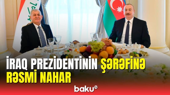 Azərbaycan Prezidentinin adından İraq Prezidentinin şərəfinə rəsmi nahar verilib