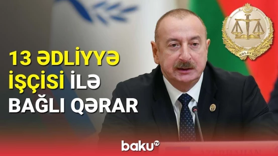 Prezidentdən ədliyyə işçiləri ilə bağlı qərar