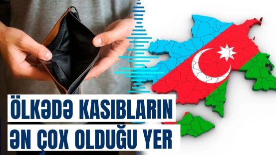 Azərbaycanda kasıblar ən çox hansı ərazilərdə yaşayır?