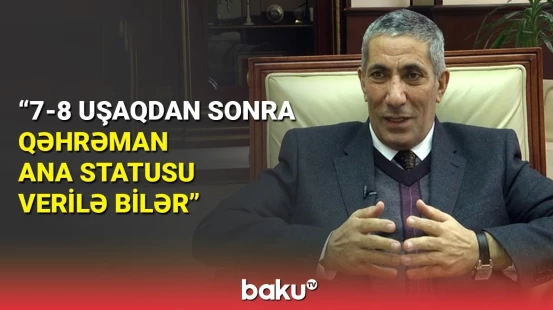 Siyavuş Novruzovdan uşaq sayı ilə bağlı təklif