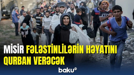 Misirdən geri addım: Misir fələstinli qaçqınları qəbul etməyəcək
