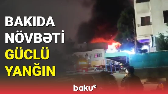 8-ci mikrorayonda güclü yanğın başladı