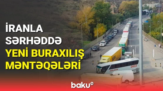 Hansı rayonlarda sərhəd-buraxılış məntəqələri yaradılacaq? - Yeni sərəncamın detalları