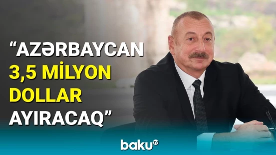 SPECA Fonduna dəstək: Prezident detalları Bakıda açıqladı