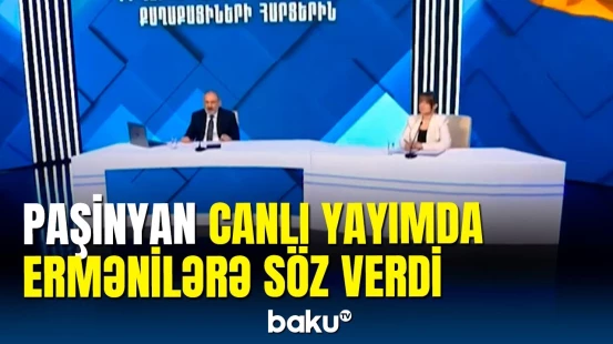 Paşinyandan açıqlama: Qarabağdan köçənlərə vətəndaşlığın verilməsi sürətləndiriləcək