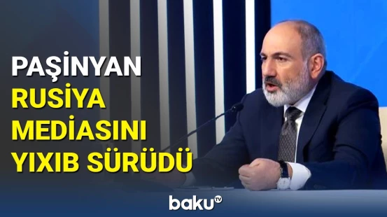 Paşinyan: Telekanallar ölkədə sabitliyi pozmağa cəhd etməməlidir