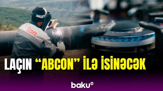 "AbCon" şirkəti Laçınımızın isidilməsini həyata keçirib