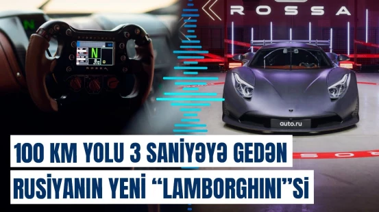 Rusiyanın yeni istifadəyə verdiyi sürət avtomobili: xüsusiyyətlər açıqlandı
