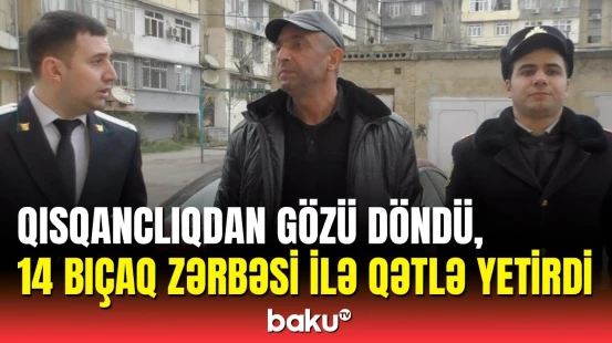 Keçmiş həyat yoldaşını qətlə yetirdi: məhkəmədə yüngül cəza istədi