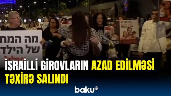 İsrail ittiham edildi: girovlarla bağlı razılaşma pozulur?