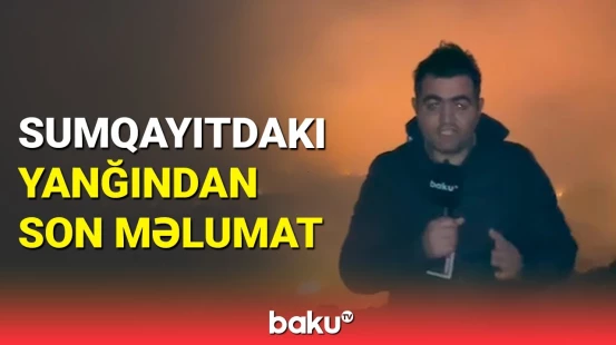 Sumqayıt tüstüyə büründü: zibil poliqonundakı yanğınla bağlı son vəziyyət