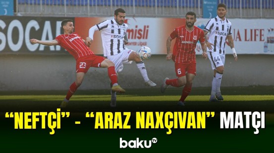 Azərbaycan çempionatı: "Neftçi" 14-cü turda "Araz Naxçıvan"ı qəbul edib