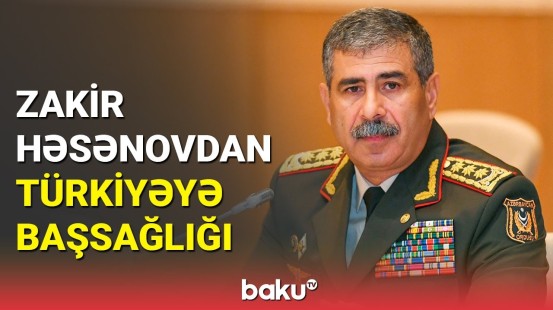 Zakir Həsənovdan Türkiyəyə başsağlığı və dəstək mesajı