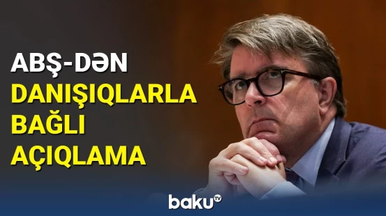 ABŞ rəsmisindən Azərbaycan-Ermənistan münasibətləri ilə bağlı açıqlama