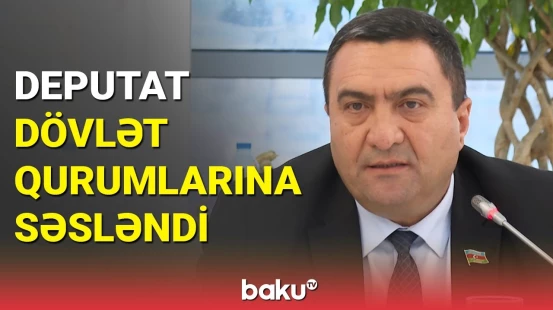 Millət vəkilindən xaricdə təhsil alanlarla bağlı açıqlama