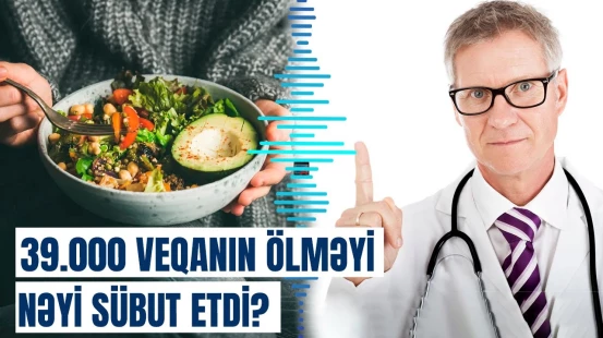 Alimlər araşdırdı: vegetarianlıq və veqanlıq sağlamlığa yox,ölümə aparır?