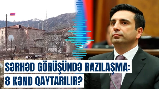 Ermənistanın 31 kənd istəyi: Sərhəd görüşünün nəticələri açıqlandı