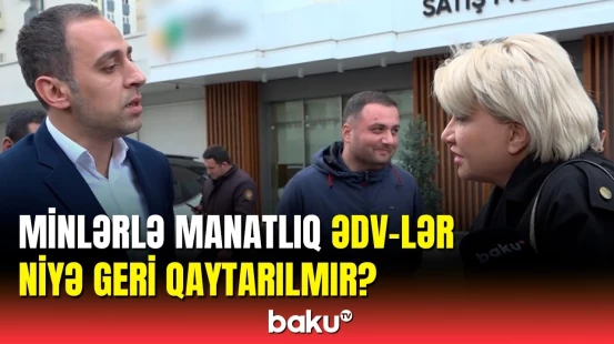 Tikinti şirkəti ilə sakinlər arasında qalmaqal: ƏDV-lər niyə vaxtında qaytarılmayıb?