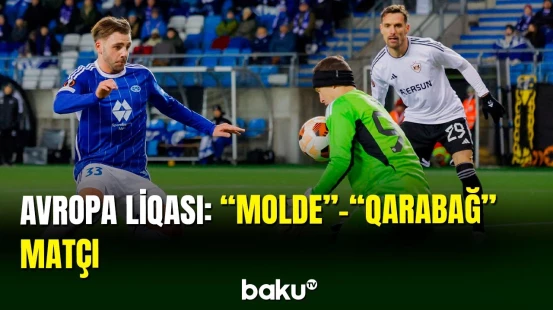 Avropa liqası:  “Molde” - “Qarabağ” matçı