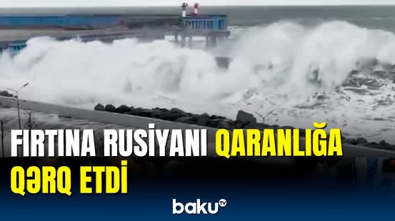 Milyonlarla insan işıqsız qaldı: Rusiyada fırtınanın dəhşətli fəsadları