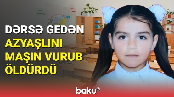 Zərdabda məktəbə gedən qızı avtomobil vurub