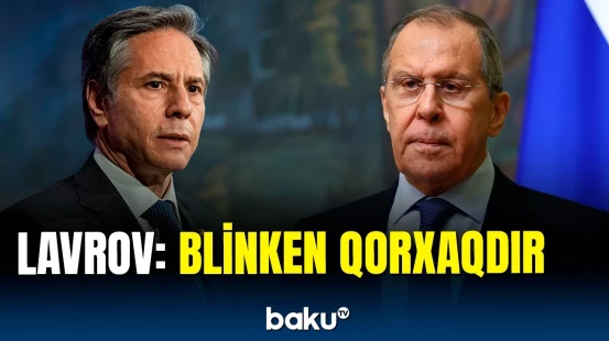 Blinkenin hərəkəti Lavrovu qəzəbləndirdi
