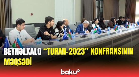 "Turan-2023" beynəlxalq konfransının məqsədi