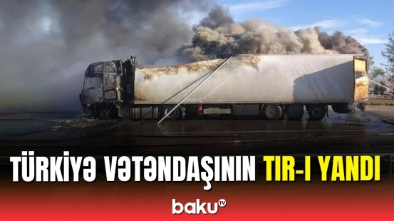 Şəkidə yük avtomobili yanıb
