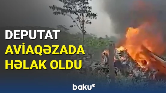 Paraqvayda deputat aviaqəzada həlak oldu I üç günlük matəm elan edildi