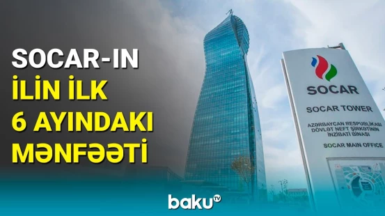 SOCAR-dan ilin ilk yarısına aid göstəricilər