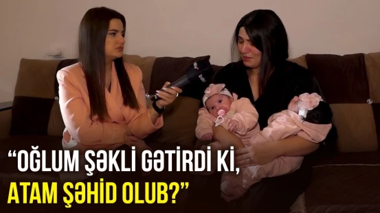 Adını qoyduğu qızlarının üzünü görmədən şəhid oldu - ARZUNUN VAXTI