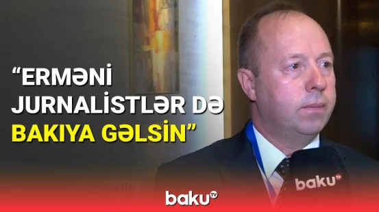 Bakıya gələn litvalı jurnalistdən "məzlum" ermənilərə açıq sual