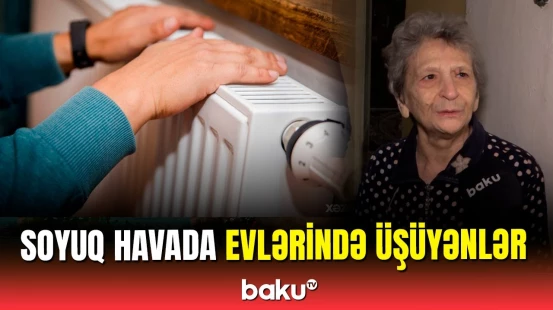 İstilik sistemindən əziyyət çəkən sakinlər | problem niyə həllini tapmır?