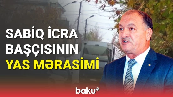 Şərti azadlıqda olarkən vəfat edən Qoca Səmədovun yas mərasimi